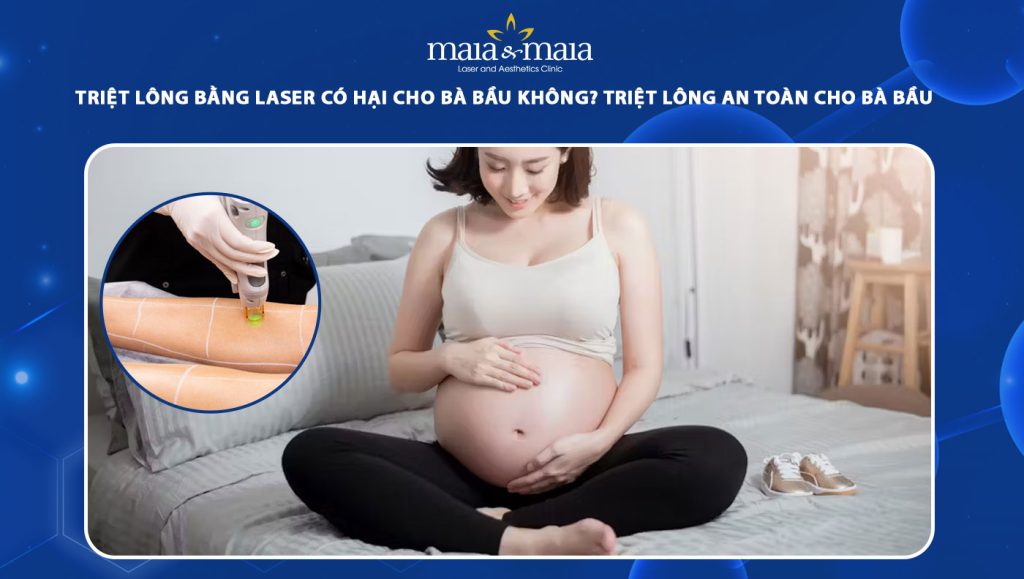 triệt lông bằng laser có hại cho bà bầu không