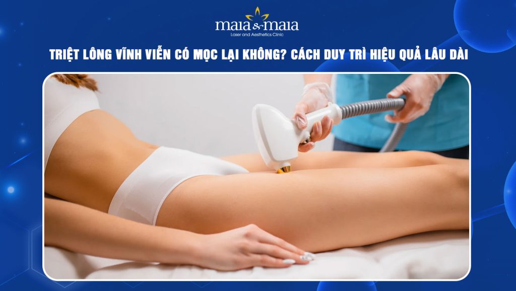 triệt lông vĩnh viễn có mọc lại không