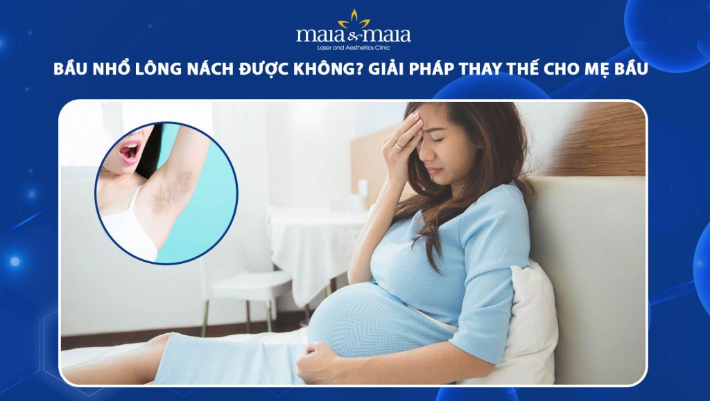 bầu nhổ lông nách được không