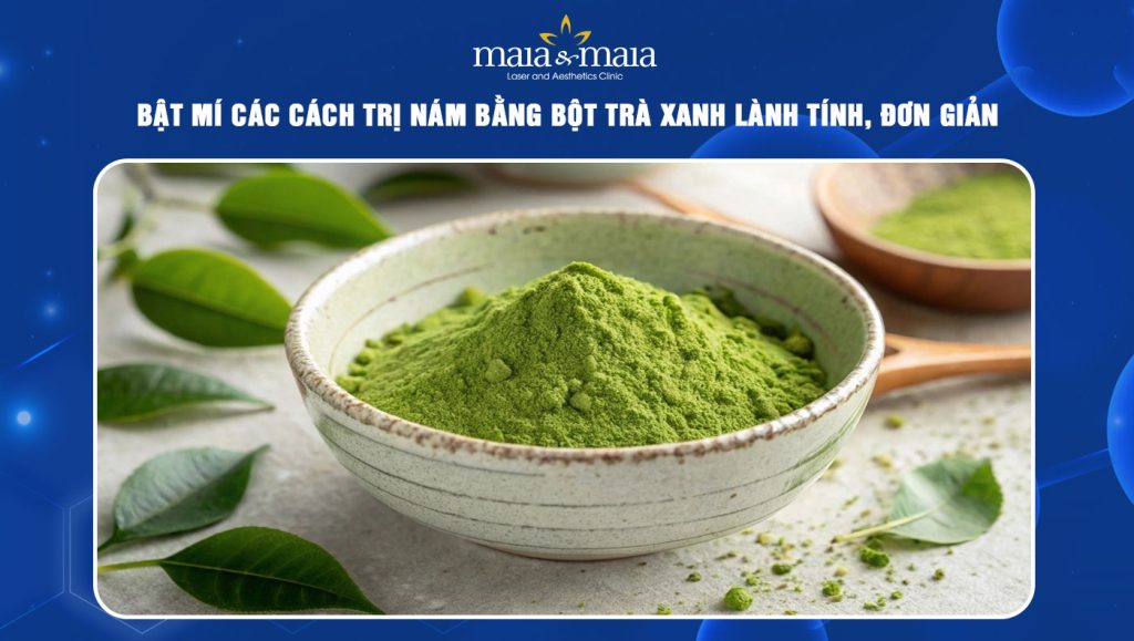 cách trị nám bằng bột trà xanh