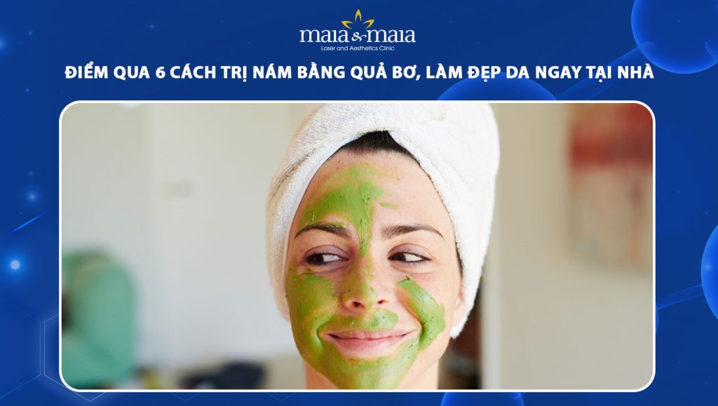 cách trị nám bằng quả bơ