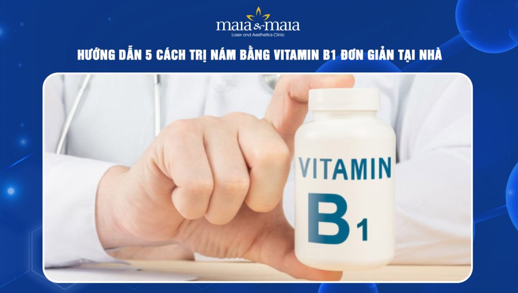 cách trị nám bằng vitamin B1