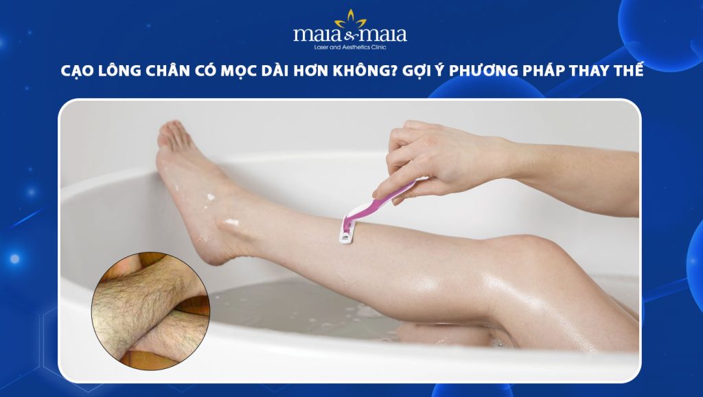 cạo lông chân có mọc dài hơn không
