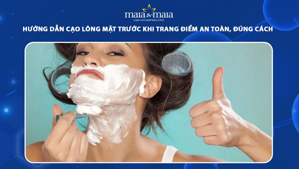 cạo lông mặt trước khi trang điểm
