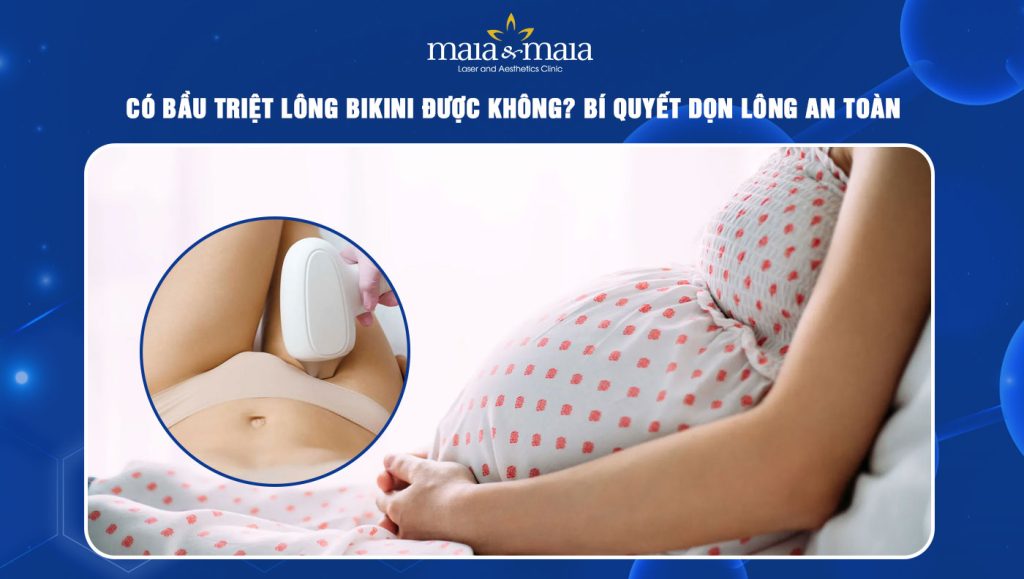 có bầu triệt lông bikini được không