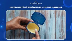 Chuyên gia tư vấn có nên bôi vaseline sau khi wax lông không? 56 có nên bôi vaseline sau khi wax lông
