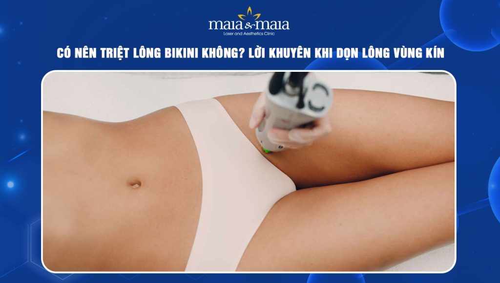 có nên triệt lông bikini