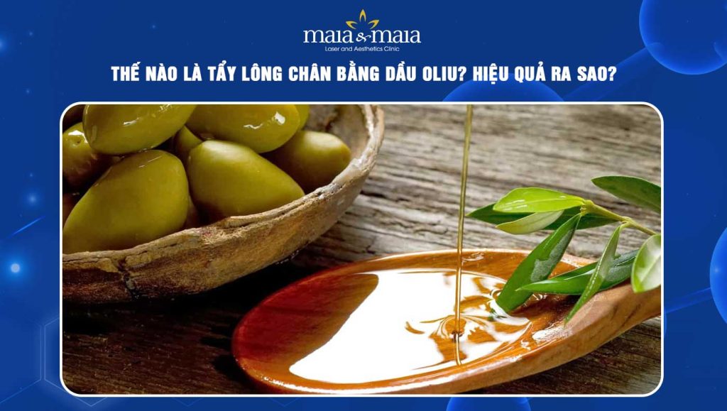 tẩy lông chân bằng dầu oliu