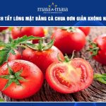 tẩy lông mặt bằng cà chua