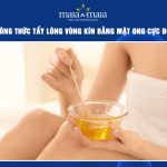 Tẩy lông vùng kín bằng mật ong