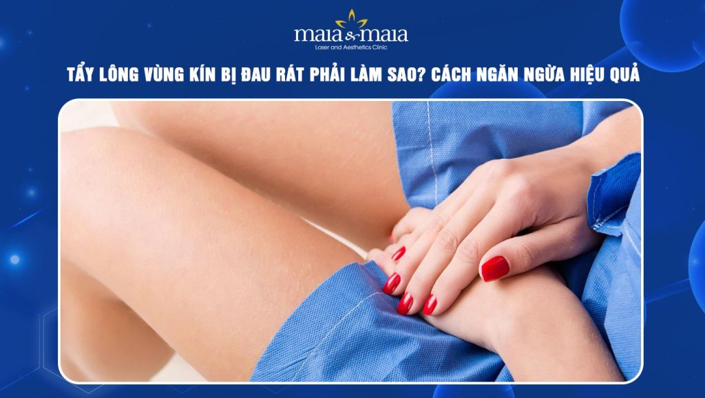 Tẩy lông vùng kín bị đau rát