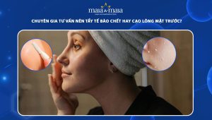 Chuyên gia tư vấn nên tẩy tế bào chết hay cạo lông mặt trước? 128 tẩy tế bào chết hay cạo lông mặt trước