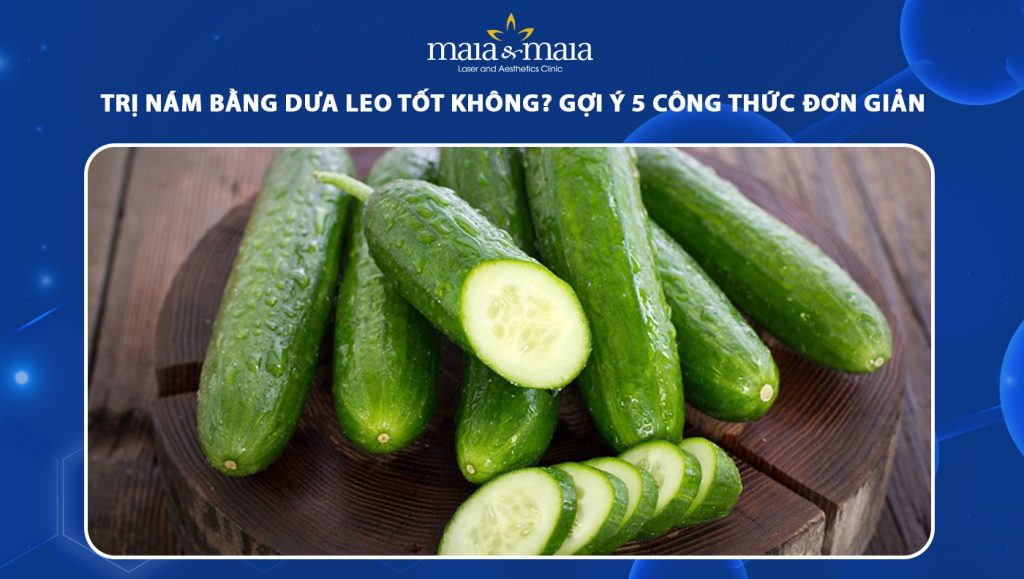 trị nám bằng dưa leo