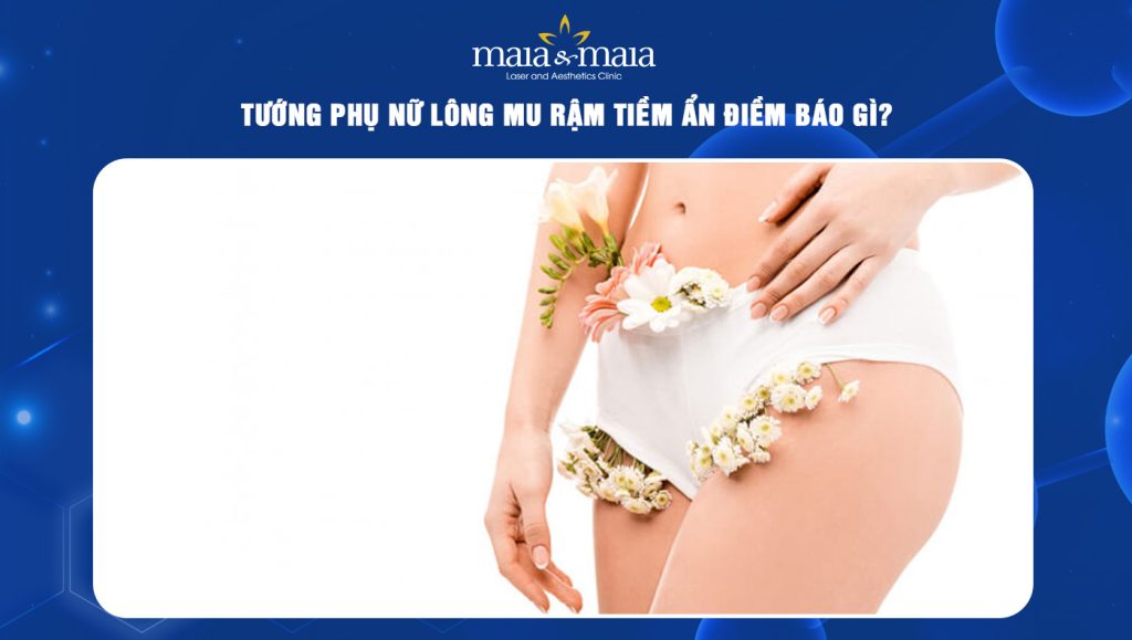 tướng phụ nữ lông mu rậm