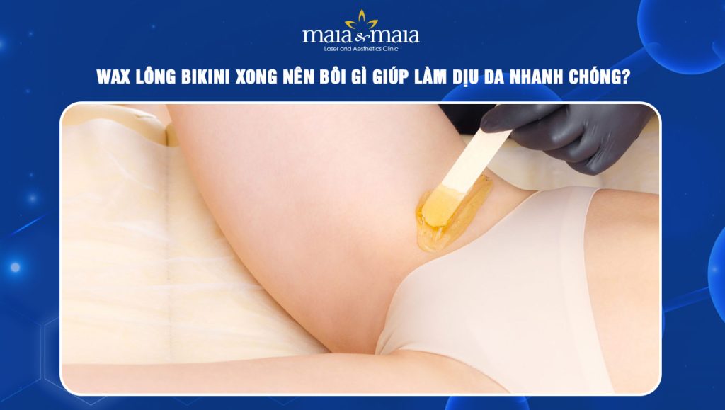 Wax lông bikini xong nên bôi gì giúp làm dịu da nhanh chóng? 1 wax lông bikini xong nên bôi gì