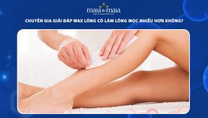 Chuyên gia giải đáp wax lông có làm lông mọc nhiều hơn không?  106 wax lông có làm lông mọc nhiều hơn không