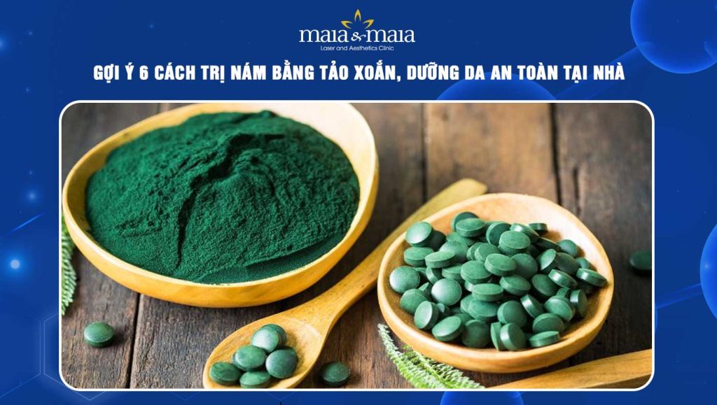 Gợi ý 6 cách trị nám bằng tảo xoắn, dưỡng da an toàn tại nhà 1 cách trị nám bằng tảo xoắn