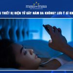 sử dụng thiết bị điện tử gây nám da