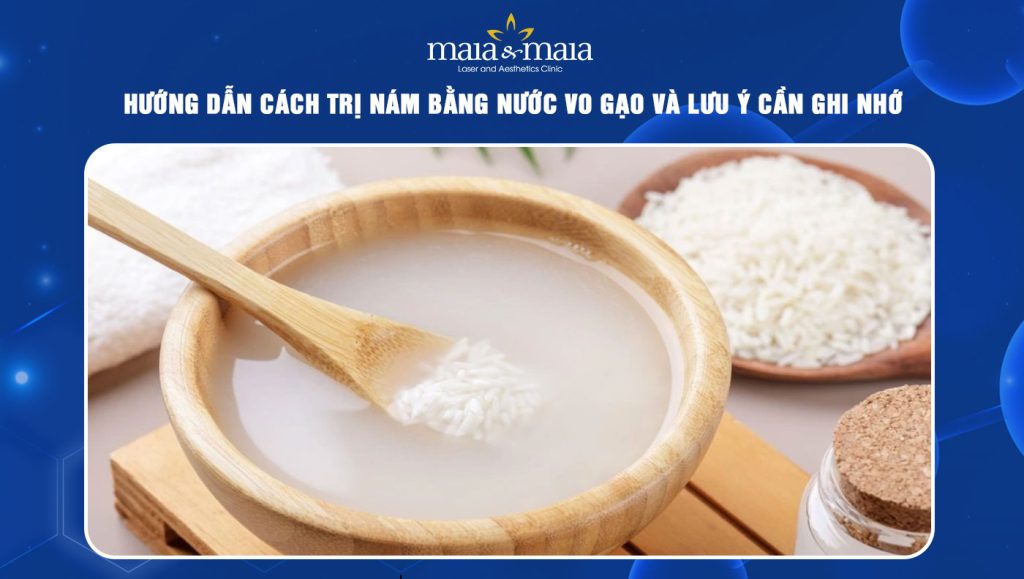 Hướng dẫn cách trị nám bằng nước vo gạo và lưu ý cần ghi nhớ 1 trị nám bằng nước vo gạo