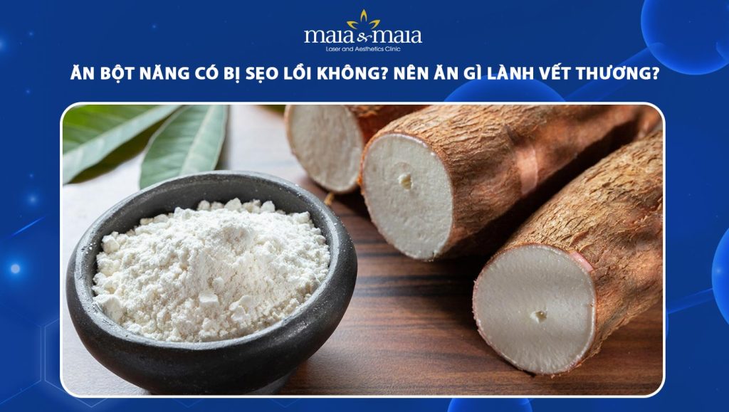 ăn bột năng có bị sẹo lồi không