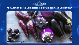 ăn cà tím có bị sẹo lồi không