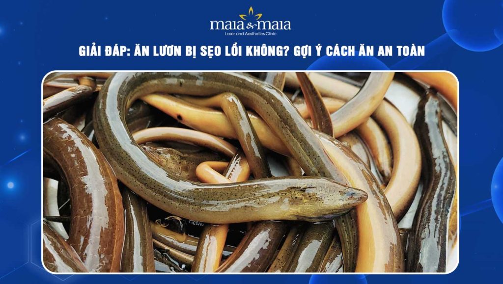 ăn lươn có bị sẹo lồi không