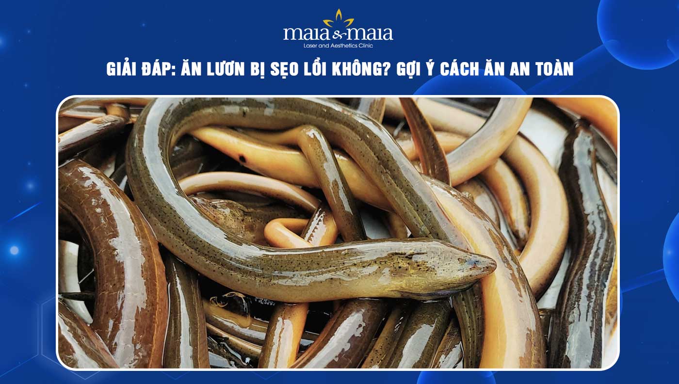 ăn lươn có bị sẹo lồi không