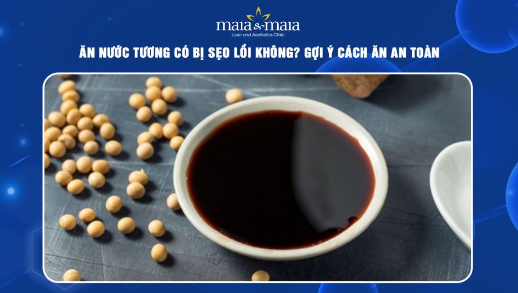ăn nước tương có bị sẹo lồi không