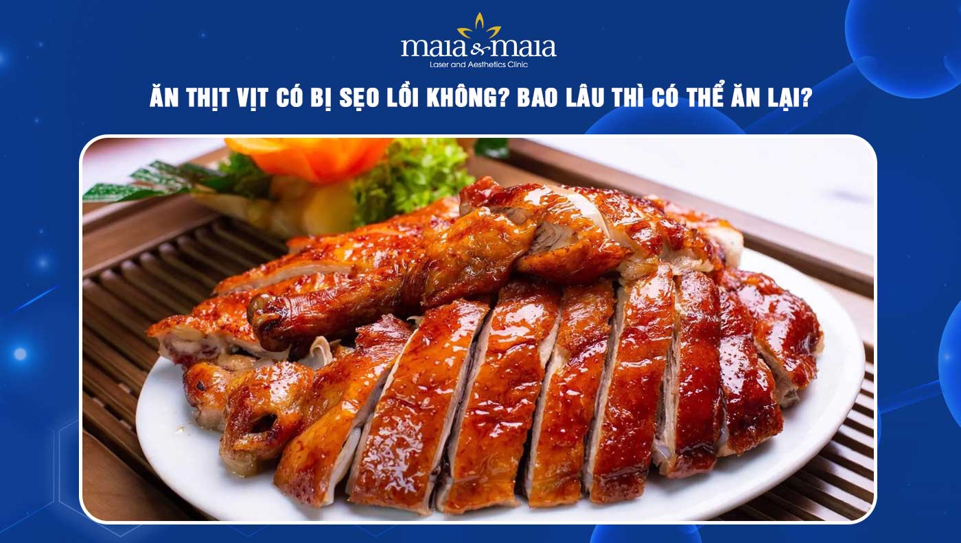 ăn thịt vịt có bị sẹo lồi không
