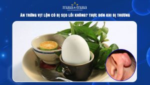 ăn trứng vịt lộn có bị sẹo lồi không