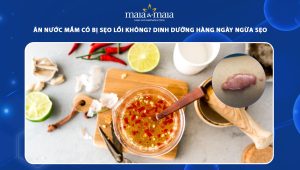 ăn nước mắm có bị sẹo lồi không