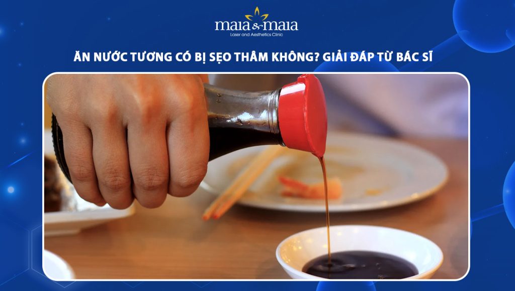ăn nước tương có bị sẹo thâm