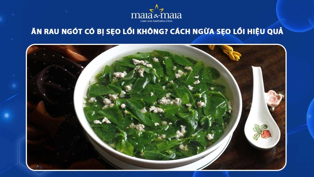 ăn rau ngót có bị sẹo lồi không