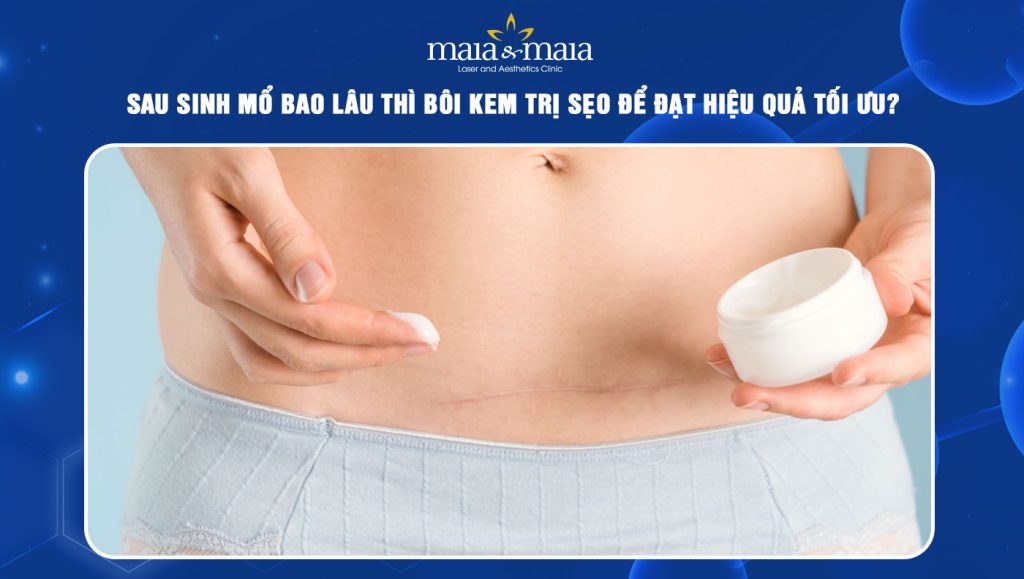 sinh mổ bao lâu thì bôi kem trị sẹo