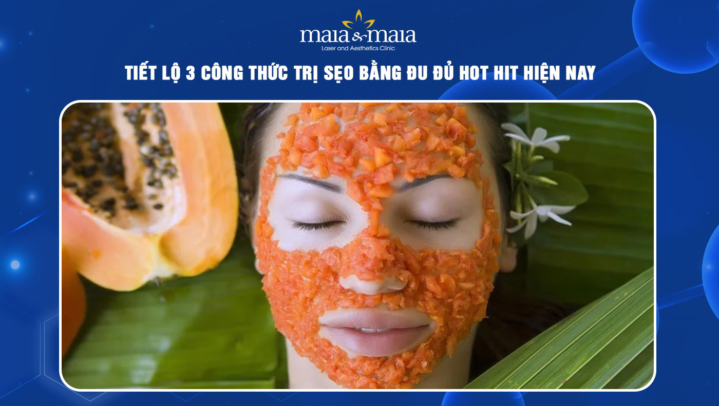 trị sẹo bằng đu đủ