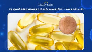 trị sẹo rỗ bằng vitamin E