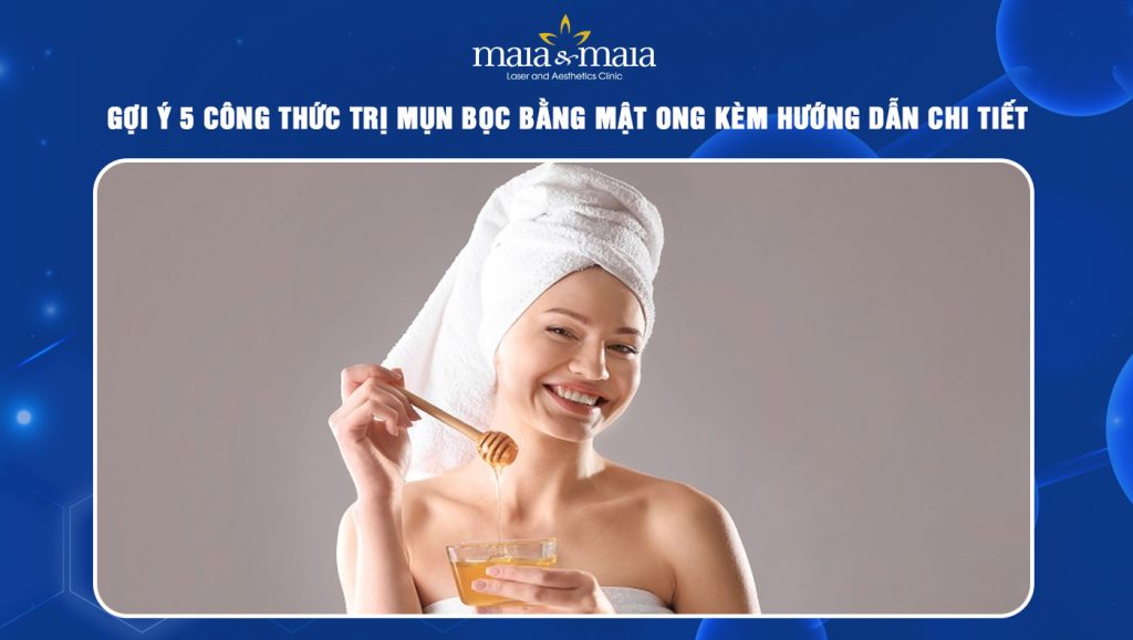 trị mụn bọc bằng mật ong